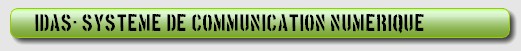 IDAS : Systeme de communication PMR numérique IDAS : Systeme de communication PMR numérique