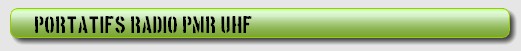Portatifs radio Talkie Walkie UHF Portatifs radio Talkie Walkie UHF